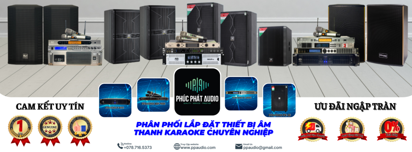 PHÚC PHÁT AUDIO PHÂN PHỐI LẮP ĐẶT THIẾT BỊ ÂM THANH CHYÊN NGHIỆP