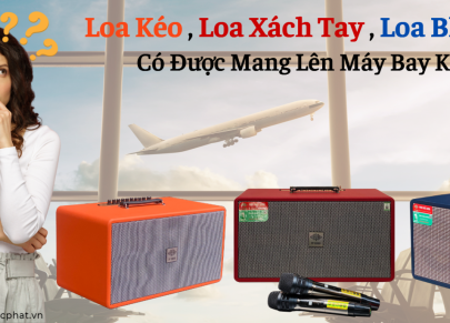 Loa kéo, loa bluetooth có được mang lên máy bay không? 