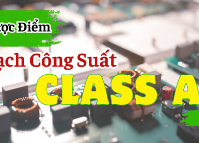 Mạch Công Suất Class AB là gì? Ưu Nhược điểm đẩy Class AB