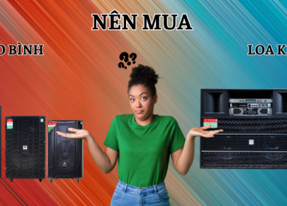 Nên Mua Loa Kéo Bình Hay Loa Kéo Điện 