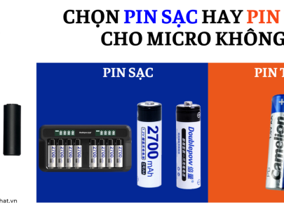 Nên chọn pin thường dùng 1 lần hay pin sạc cho micro không dây