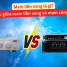 Main liền vang là gì? Sự khác nhau giữa main liền vang và main công suất + vang 