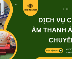 Dịch Vụ Cho Thuê Âm Thanh Ánh Sáng Sự Kiện Chuyên Nghiệp